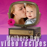 Mothers Day Video Recipes